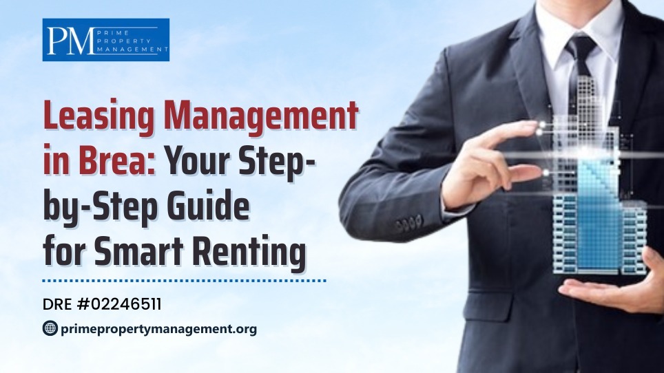 Leasing Management in Brea: Your Step-by-Step Guide for Smart Renting